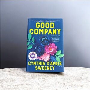 Cynthia D'Aprix Sweney: Good Company - Literary Fiction - Hardcover Book